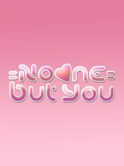 No One But You