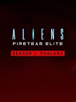 Aliens: Fireteam Elite - Season 1: Phalanx