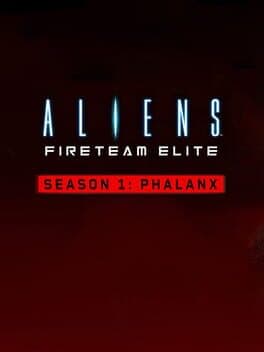 Aliens: Fireteam Elite - Season 1: Phalanx
