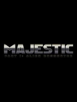 Majestic Part I: Alien Encounter