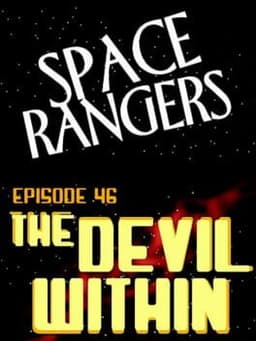 Space Rangers: Episode 46 - The Devil Within