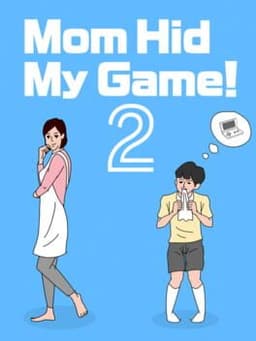 Mom Hid My Game! 2