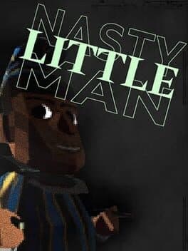 Nasty Little Man