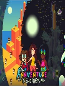 An Annventure to End Them All