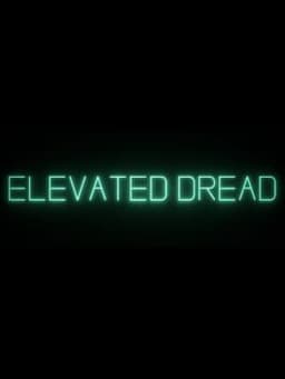 Elevated Dread