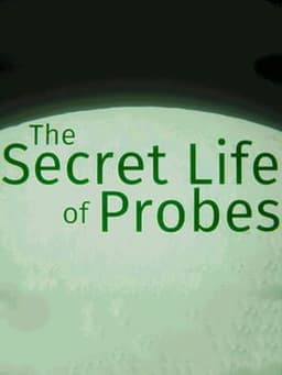 The Secret Life of Probes Prologue