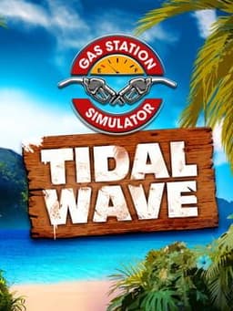Gas Station Simulator: Tidal Wave DLC