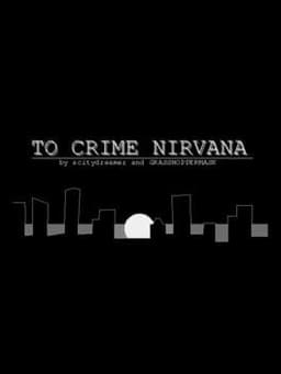 To Crime Nirvana