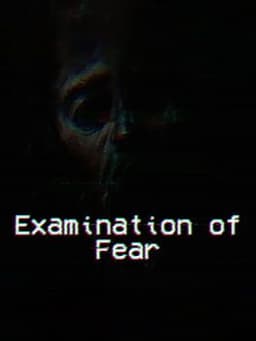 Examination of Fear