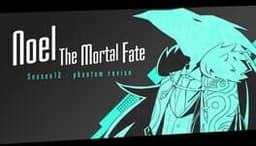 Noel the Mortal Fate: Season 12