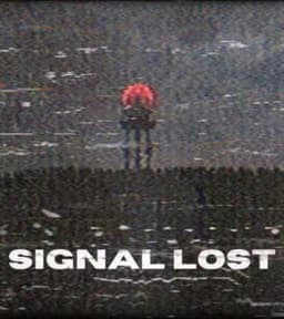 Signal Lost