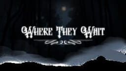 Where They Wait