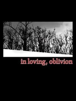 In Loving, Oblivion