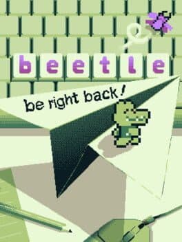 B-e-e-t-l-e: Be right back!