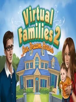Virtual Families 2: Our Dream House