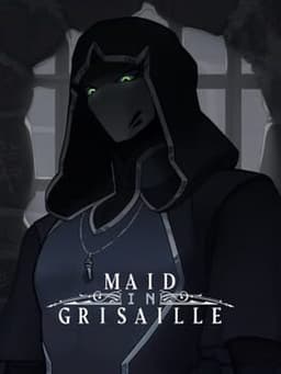 Maid in Grisaille