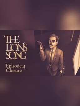 The Lion's Song: Episode 4 - Closure