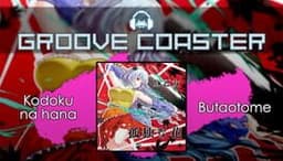 Groove Coaster: Kodoku Na Hana
