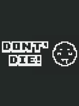 Don't Die!