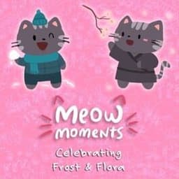 Meow Moments: Celebrating Frost & Flora