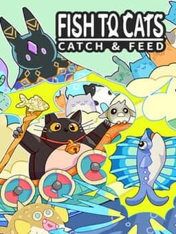 Fish to Cats: Catch & Feed