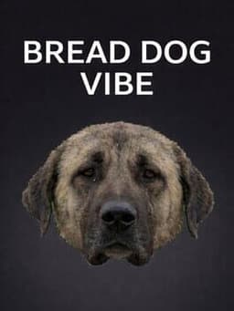 Bread Dog Vibe