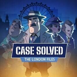Case Solved: The London Files