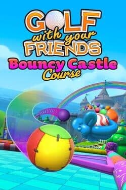 Golf With Your Friends: Bouncy Castle Course