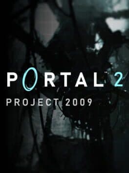 Portal 2: Project 2009