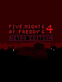 FNaF 4 Retro Edition