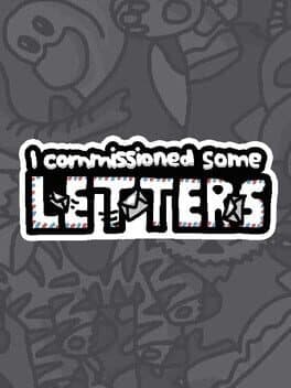 I Commissioned Some Letters