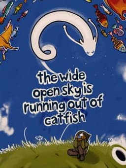 The Wide Open Sky Is Running Out of Catfish