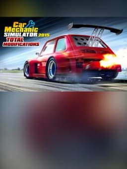 Car Mechanic Simulator 2015: Total Modifications