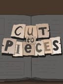 Cut to Pieces