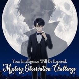 Your Intelligence Will Be Exposed: Mystery Observation Challenge