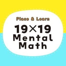 Place & Learn 19×19 Mental Math