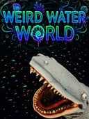 Weird Water World