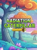 Radiation Caterpillar
