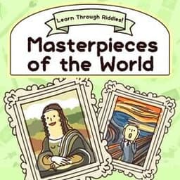 Learn Through Riddles! Masterpieces of the World