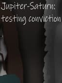 Jupiter-Saturn: Testing Conviction
